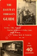 Book cover of The Railway Enthusiast's Guide to Railway Societies and Clubs, Museums, Preserved Locomotives, Railway Books and Periodicals by ERWOOD, P.M.E.